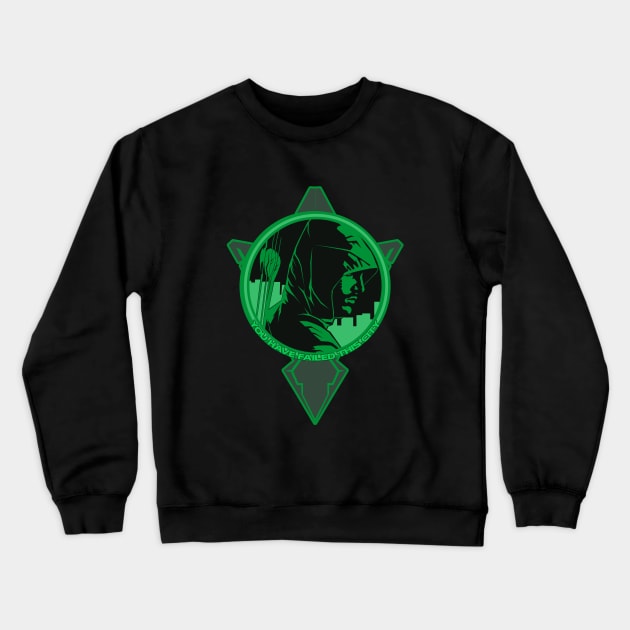 ARROW : You have failed this city Crewneck Sweatshirt by DizonChed